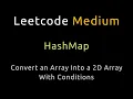 Convert an Array Into a 2D Array With Conditions - HashMap