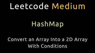 Convert an Array Into a 2D Array With Conditions - HashMap