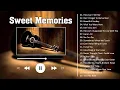 Download Lagu SWEET MEMORIES; NOSTALGIA LAGU BARAT LAWAS TERBAIK