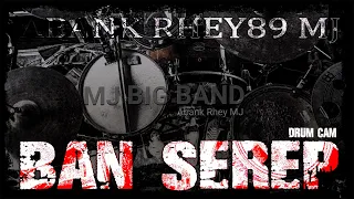 Download BAN SEREP ISTIMEWA DRUM CAM || ABANK RHEY89 MJ || MJ BIG BAND MP3