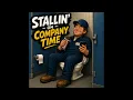 Stallin' On Company Time