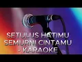 Download Lagu SETULUS HATIMU SEMURNI CINTAMU  NADA PRIA COWOK Arie Koesmiran🎵masoekpaeko Channel Musik \u0026 Karaoke🎵