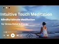 Intuitive Touch Meditation Two-Minute Mindful Self-Massage for Stress Relief Energy