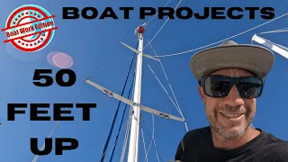 It’s never a easy Fix | Boat Projects up the mast Episode 28 | LOTS of BoatWork