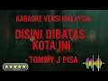 Download Lagu Top Karaoke Dibatas Kota Ini (Tommy J Pisa) Versi malaysia - New Lagu Nostalgia