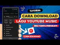 Download Lagu GILA! Gini Ternyata Cara Download Lagu dari YouTube Music Tanpa Ribet!