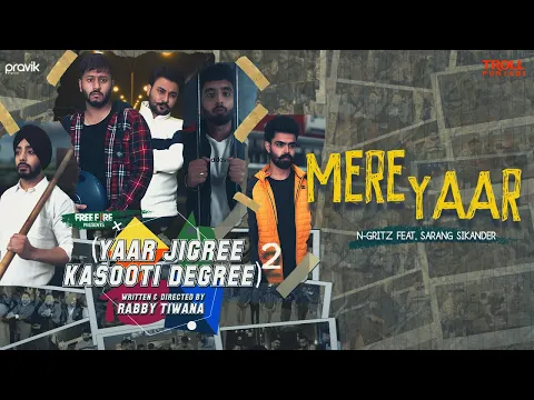 Download MP3 Mere Yaar - N-Gritz Feat. Sarang Sikander | Yaar Jigree Kasooti Degree S2 | Latest Punjabi Song 2020