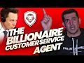 The Richest Customer Service Rep In The World