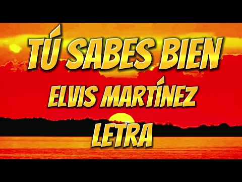 Download MP3 Elvis Martínez - Tu Sabes Bien Letra #letra #bachata #lyrics #elvismartinez