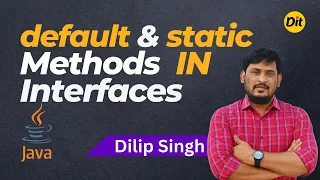 default Methods in Interfaces static methods in Interfaces JAVA Dilip Singh