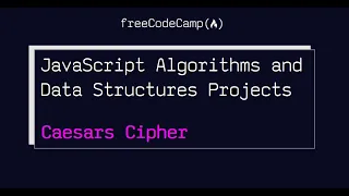 JavaScript Algorithms and Data Structures Projects Caesars Cipher freeCodeCamp