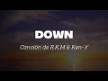 Down (Remix) - Rakim Y Ken-Y Ft. Hector El Father
