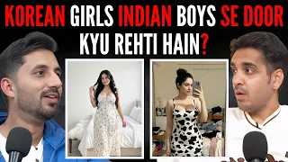 Korean Girls Indian Boys Se Door Rehti Hain? || Real Talk Short