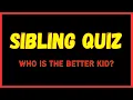 SIBLING QUIZ - Paddle Questions To Test Your Brothers Or Sisters
