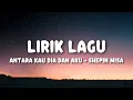 Lagu ANTARA KAU DIA DAN AKU - OM LORENZA ft  SHEPIN MISA (Viral Jadul) HIMAWAN MUSIC (LIRIK LAGU)