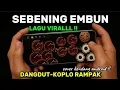 Download Lagu SEBENING EMBUN || DUT-KOPLO RAMPAK || COVER KENDANG ANDROID || LAGU VIRALL !! 
