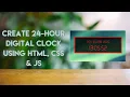 How to Create 24-Hour Digital Clock Using HTML CSS JS TechProgramming