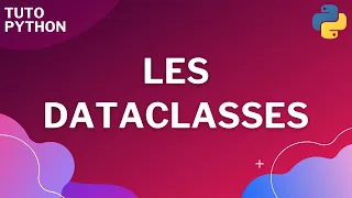 Python Les dataclasses
