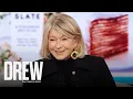 Martha Stewart Reveals the Type of Man Who Doesn t Interest Her The Drew Barrymore Show