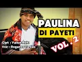 Lagu LAGU TERBARU || PAULINA DI PAYETI ||•VOL.2_OFFICIAL MUSIK VIDIO_ROGANZA TANIAS