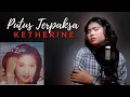 Download Lagu ZIANA ZAIN Putus Terpaksa - Ketherine Cover