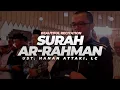 Download Lagu Mooie recitatie - Surah Ar Rahman | De heer Hanan Attaki, Lc