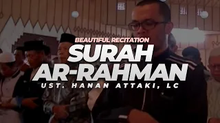 Download Beautiful Recitation - Surah Ar Rahman | Ust. Hanan Attaki, Lc MP3