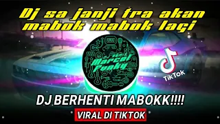 Download 🔴Dj Stop mabok!!🎼 Dj SA JANJI TRA KAN MABOK MABOK LAGI FULLBASS TERBARU 2021 MP3