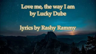 lucky dube love me the way i am lyrics