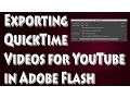 Adobe Flash Tutorial - Exporting QuickTime s For YouTube
