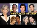 What Happened To Jane Fonda s Children