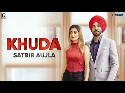 Download MP3 Khuda: Official Song Satbir Aujla | Khuda Ve Do pal Dede Ve Song | Latest Punjabi Songs 2019