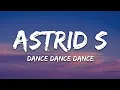 Download Lagu Astrid S - Dance Dance Dance (Lyrics)