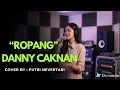 Lagu ROPANG - DENNY CAKNAN, COVER BY PUTRI NEVERTARI