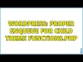 Wordpress Proper enqueue for child theme functions php