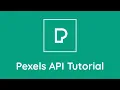 Pexels API Tutorial