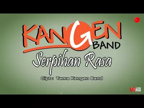 Download MP3 Kangen Band - Serpihan Rasa (OFFICIAL LYRIC)