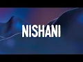 Lagu NISHANI | Rishi Roy, Dabzee | Peas Lyrics
