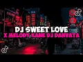 Download Lagu DJ SWEET LOVE X MELODY KANE DJ DANVATA JEDAG JEDUG MENGKANE VIRAL TIKTOK