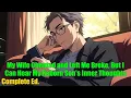 Download Lagu My Wife Cheated and Left Me Broke, But I Can Hear My Reborn Son's Inner Thoughts - FULL