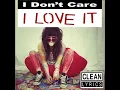 I Don't Care I Love It