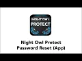 Password Reset Using the Night Owl Protect App