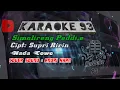 SIMALIRENG PEDDIE*-lirik editorvKARAOKE 93*-KARAOKE BUGIS*-VERSI ANDRI KHAN*-cipt : supri ririn