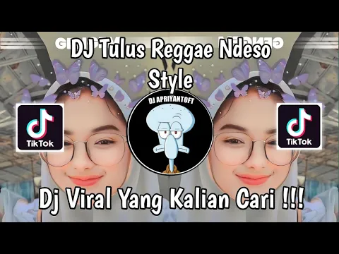 Download MP3 DJ TULUS REGGAE NDESO STYLE | DJ TAK GENGGAM TANGANMU TAK ELUS PIPIMU REGGAE VIRAL TIK TOK 2024 !