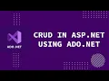 How To Implement CRUD Operations in ASP NET Using ADO NET - Complete Guide