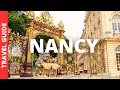 Nancy France Travel Guide: 15 BEST Things To Do In Nancy