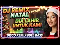 Lagu DJ REMIX NATAL FULL BASS | DIA LAHIR UNTUK KAMI | DISCO NATAL TERBARU 2025 | LAGU ROHANI KRISTEN