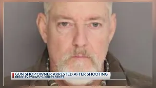 Berkeley County gun shop owner arrested after deadly shooting