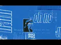 Biig Piig - Oh No (Audio)