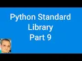 Python Standard Library Part 9